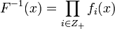 F^{-1}(x)= \prod_{i \in Z_+} f_i (x)