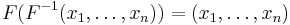 F(F^{-1}(x_1, \ldots, x_n))=(x_1, \ldots, x_n)