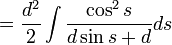  = \frac{d^2}{2} \int \frac{\cos^2{s}}{d \sin{s} + d} ds