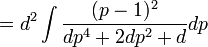  = d^2 \int \frac{(p-1)^2}{d p^4+2 d p^2+d} dp 