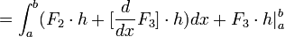  = \int_a^b (F_2 \cdot h + [\frac{d}{dx} F_3] \cdot h) dx  + F_3 \cdot h |_a^b
