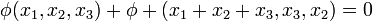 \phi(x_1,x_2,x_3)+\phi+(x_1+x_2+x_3,x_3,x_2)=0 
