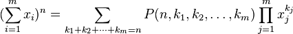 (\sum_{i=1}^m x_i)^n = \sum_{k_1 + k_2 + \cdots + k_m = n} P(n, k_1, k_2, \ldots, k_m) \prod_{j=1}^m x_{j}^{k_{j}}