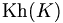 \operatorname{Kh}(K)