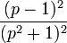 \frac{(p-1)^2}{(p^2+1)^2}