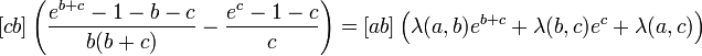 [cb]\left(\frac{e^{b+c}-1-b-c}{b(b+c)}-\frac{e^c-1-c}{c}\right) = [ab]\left(\lambda(a,b)e^{b+c}+\lambda(b,c)e^c+\lambda(a,c)\right)