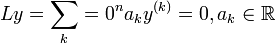 Ly = \sum_k=0^n a_k y^{(k)} = 0, a_k \in \mathbb{R}