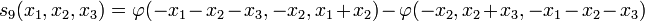 s_9(x_1,x_2,x_3)=\varphi(-x_1-x_2-x_3,-x_2,x_1+x_2)-\varphi(-x_2,x_2+x_3,-x_1-x_2-x_3)