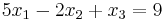 5x_1 - 2x_2 + x_3 = 9\!