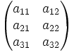 \begin{pmatrix}a_{11}&a_{12}\\a_{21}&a_{22}\\a_{31}&a_{32}\end{pmatrix}