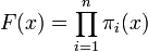 F(x)= \prod_{i=1}^{n} \pi_i (x)