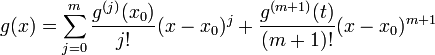 g(x) = \sum_{j=0}^{m} \frac{g^{(j)}(x_0)}{j!}(x-x_0)^j + \frac{g^{(m+1)}(t)}{(m+1)!}(x-x_0)^{m+1}