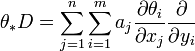 \theta_*D = \sum_{j=1}^{n} \sum_{i=1}^{m}a_j \frac{\partial \theta_i}{\partial x_j} \frac{\partial }{\partial y_i} 