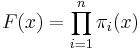 F(x)= \prod_{i=1}^{n} \pi_i (x)