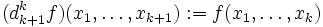 (d^k_{k+1}f)(x_1,\ldots,x_{k+1}):=f(x_1,\ldots,x_k)