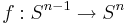 f:S^{n-1}\to S^n