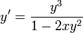 y'=\frac{y^3}{1-2xy^2}