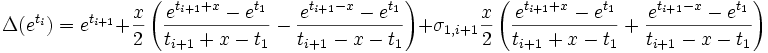 \Delta(e^{t_i}) = e^{t_{i+1}} + \frac{x}{2} \left(\frac{e^{t_{i+1}+x}-e^{t_1}}{t_{i+1}+x-t_1} - \frac{e^{t_{i+1}-x}-e^{t_1}}{t_{i+1}-x-t_1}\right) + \sigma_{1,i+1}\frac{x}{2} \left(\frac{e^{t_{i+1}+x}-e^{t_1}}{t_{i+1}+x-t_1} + \frac{e^{t_{i+1}-x}-e^{t_1}}{t_{i+1}-x-t_1}\right)