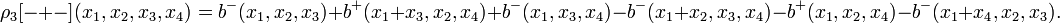 \rho_3[-+-](x_1,x_2,x_3,x_4) = b^-(x_1,x_2,x_3) + b^+(x_1+x_3,x_2,x_4) + b^-(x_1,x_3,x_4)- b^-(x_1+x_2,x_3,x_4) - b^+(x_1,x_2,x_4) - b^-(x_1+x_4,x_2,x_3). 