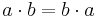 a \cdot b=b \cdot a