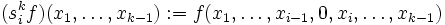 (s^k_i f)(x_1,\ldots,x_{k-1}):=f(x_1,\ldots,x_{i-1},0,x_i,\ldots,x_{k-1})