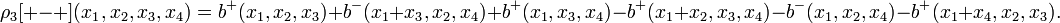 \rho_3[+-+](x_1,x_2,x_3,x_4) = b^+(x_1,x_2,x_3) + b^-(x_1+x_3,x_2,x_4) + b^+(x_1,x_3,x_4)- b^+(x_1+x_2,x_3,x_4) - b^-(x_1,x_2,x_4) - b^+(x_1+x_4,x_2,x_3). 
