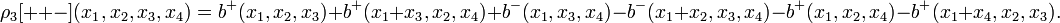 \rho_3[++-](x_1,x_2,x_3,x_4) = b^+(x_1,x_2,x_3) + b^+(x_1+x_3,x_2,x_4) + b^-(x_1,x_3,x_4)
 - b^-(x_1+x_2,x_3,x_4) - b^+(x_1,x_2,x_4) - b^+(x_1+x_4,x_2,x_3).