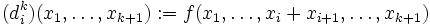 (d^k_i)(x_1,\ldots,x_{k+1}):=f(x_1,\ldots,x_i+x_{i+1},\ldots,x_{k+1})