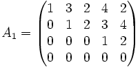 A_1=\begin{pmatrix}1&3&2&4&2\\0&1&2&3&4\\0&0&0&1&2\\0&0&0&0&0 \end{pmatrix}