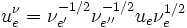 u^\nu_e=\nu^{-1/2}_{e'}\nu^{-1/2}_{e''}u_e\nu^{1/2}_e