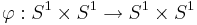 \varphi:S^1\times S^1\to S^1\times S^1