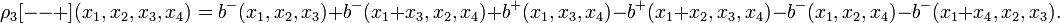 \rho_3[--+](x_1,x_2,x_3,x_4) = b^-(x_1,x_2,x_3) + b^-(x_1+x_3,x_2,x_4) + b^+(x_1,x_3,x_4)- b^+(x_1+x_2,x_3,x_4) - b^-(x_1,x_2,x_4) - b^-(x_1+x_4,x_2,x_3). 