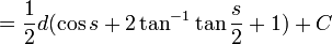  = \frac{1}{2} d (\cos{s}+2 \tan^{-1}{\tan{\frac{s}{2}}}+1)+C 