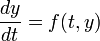 \frac{dy}{dt} = f(t, y)