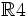 \mathbb{R}4