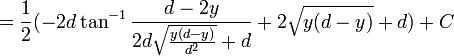  = \frac{1}{2} (-2 d \tan^{-1}{\frac{d-2 y}{2 d \sqrt{\frac{y (d-y)}{d^2}}+d}}+2 \sqrt{y (d-y)}+d)+C