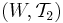 (W, {\mathcal T}_2)