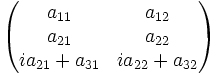 \begin{pmatrix}a_{11}&a_{12}\\a_{21}&a_{22}\\ia_{21}+a_{31}&ia_{22}+a_{32}\end{pmatrix}