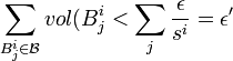 \sum_{B^{i}_{j}\in\mathcal{B}}vol(B^{i}_{j}<\sum_{j}\frac{\epsilon}{s^i} = \epsilon'