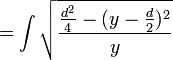  = \int \sqrt{\frac{\frac{d^2}{4} - (y - \frac{d}{2})^2}{y}} 