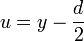 u = y-\frac{d}{2}
