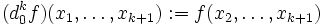 (d^k_0f)(x_1,\ldots,x_{k+1}):=f(x_2,\ldots,x_{k+1})