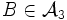 B\in{\mathcal A}_3