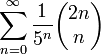 \sum_{n=0}^\infty\frac{1}{5^n}\begin{pmatrix}2n\\n\end{pmatrix}