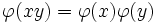 \varphi(xy)=\varphi(x)\varphi(y)