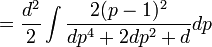  = \frac{d^2}{2} \int \frac{2(p-1)^2}{d p^4+2 d p^2+d} dp 