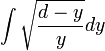 \int \sqrt{\frac{d-y}{y}} dy 