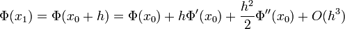\Phi(x_1) = \Phi(x_0 + h) = \Phi(x_0) + h \Phi'(x_0) + \frac{h^2}{2} \Phi''(x_0) + O(h^3)