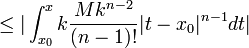  \leq |\int_{x_0}^x k \frac{M k^{n-2}}{(n-1)!} |t-x_0|^{n-1}dt|
