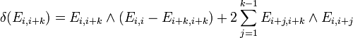\delta(E_{i,i+k}) = E_{i,i+k}\wedge(E_{i,i}-E_{i+k,i+k})
  + 2\sum_{j=1}^{k-1} E_{i+j,i+k}\wedge E_{i,i+j}